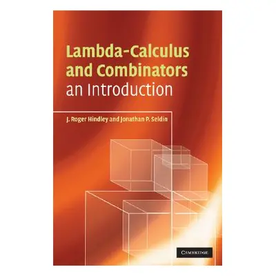 "Lambda-Calculus and Combinators: An Introduction" - "" ("Hindley J. Roger")(Pevná vazba)