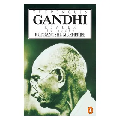 "The Penguin Gandhi Reader" - "" ("Gandhi Mohandas K.")(Paperback)