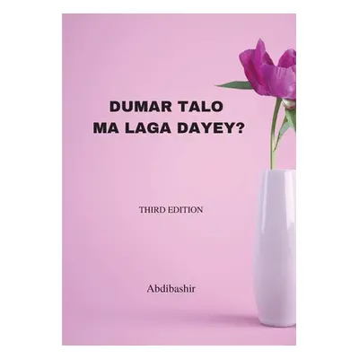 "Dumar talo ma laga dayey?" - "" ("Xirsi Guuleed Maxamed (Abdibashir)")(Paperback)