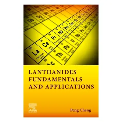 "Lanthanides: Fundamentals and Applications" - "" ("Cheng Peng")(Paperback)