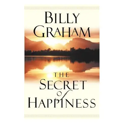 "The Secret of Happiness" - "" ("Graham Billy")(Paperback)