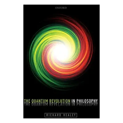 "Quantum Revolution in Philosophy" - "" ("Healey Richard")(Paperback)