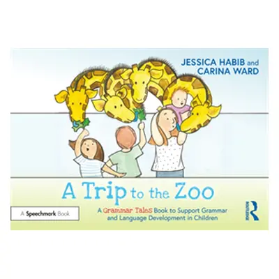 "A Trip to the Zoo: A Grammar Tales Book to Support Grammar and Language Development in Children