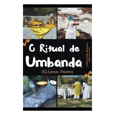 "O Ritual de Umbanda: Para Leigos" - "" ("Pacco Eliana")(Paperback)