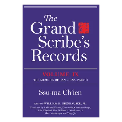 "The Grand Scribe's Records, Volume IX: The Memoirs of Han China, Part II" - "" ("Ch'ien Ssu-Ma"