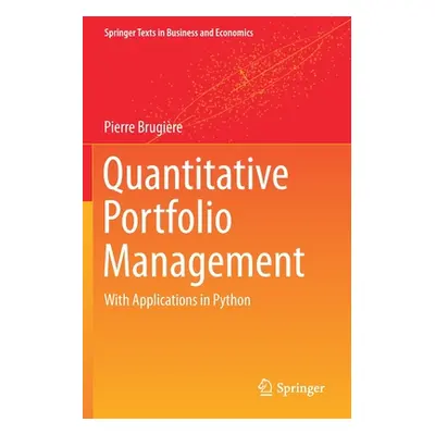 "Quantitative Portfolio Management: With Applications in Python" - "" ("Brugire Pierre")(Paperba