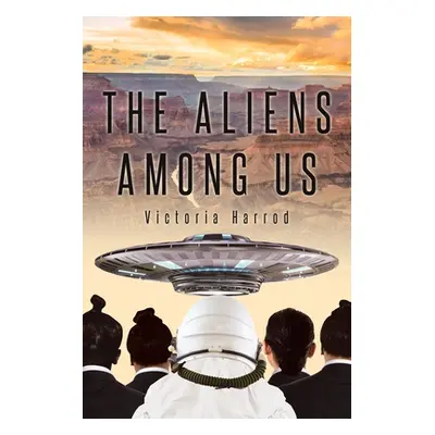 "The Aliens Among Us" - "" ("Harrod Victoria")(Paperback)