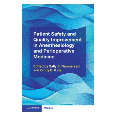 "Patient Safety and Quality Improvement in Anesthesiology and Perioperative Medicine" - "" ("")(