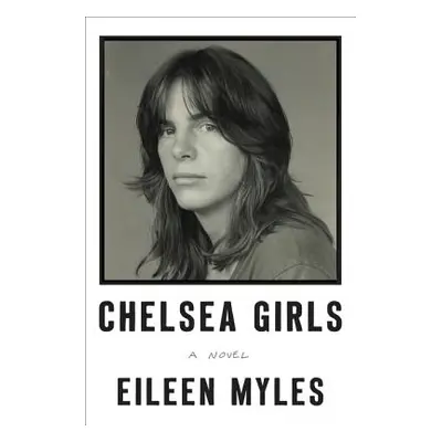 "Chelsea Girls" - "" ("Myles Eileen")(Paperback)