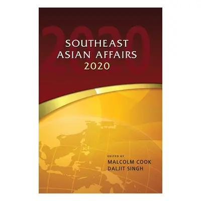 "Southeast Asian Affairs 2020" - "" ("Cook Malcolm")(Pevná vazba)