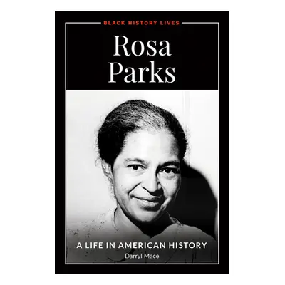 "Rosa Parks: A Life in American History" - "" ("Mace Darryl")(Pevná vazba)