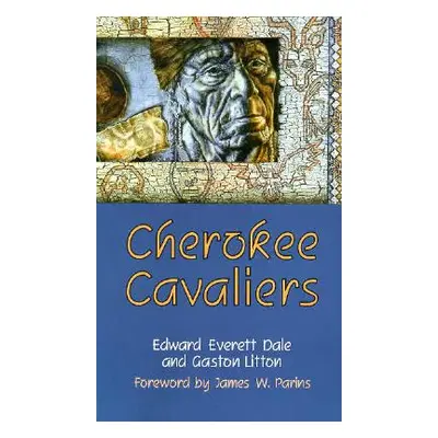 "Cherokee Cavaliers, Volume 19: Forty Years of Cherokee History as Told in the Correspondence of