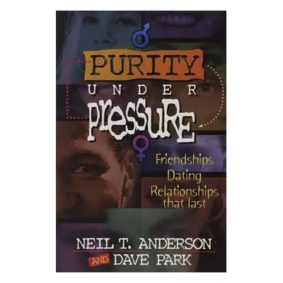 "Purity Under Pressure" - "" ("Anderson Neil T.")(Paperback)