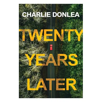 "Twenty Years Later: A Riveting New Thriller" - "" ("Donlea Charlie")(Paperback)