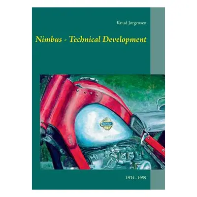 "Nimbus - Technical Development: 1934 . 1959" - "" ("Jrgensen Knud")(Paperback)