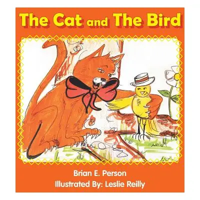 "The Cat and the Bird" - "" ("Person Brian E.")(Paperback)