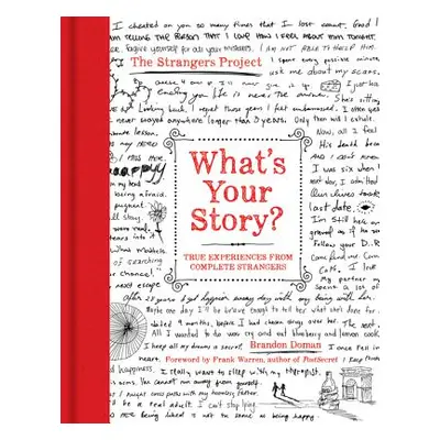 "What's Your Story?: True Experiences from Complete Strangers" - "" ("Doman Brandon")(Pevná vazb