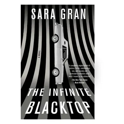 "The Infinite Blacktop" - "" ("Gran Sara")(Paperback)