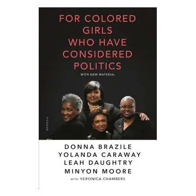 "For Colored Girls Who Have Considered Politics" - "" ("Brazile Donna")(Paperback)