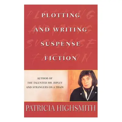 "Plotting and Writing Suspense Fiction" - "" ("Highsmith Patricia")(Paperback)