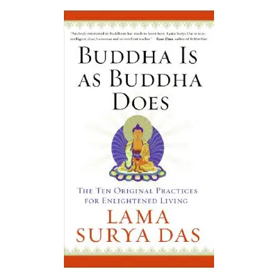 "Buddha Is as Buddha Does: The Ten Original Practices for Enlightened Living" - "" ("Das Surya")