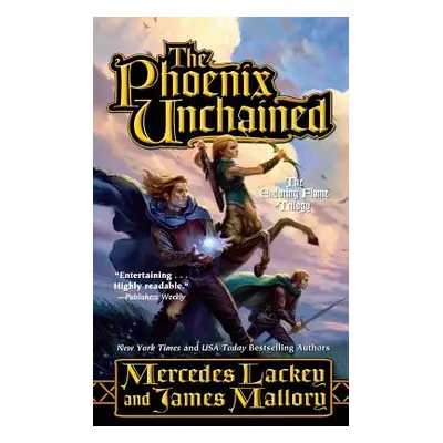 "The Phoenix Unchained: Book One of the Enduring Flame" - "" ("Lackey Mercedes")(Paperback)