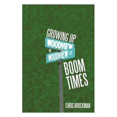 "Growing Up in Boom Times" - "" ("Brockman Chris")(Paperback)