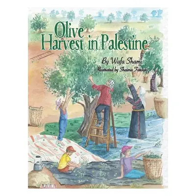 "Olive Harvest in Palestine: A story of childhood memories" - "" ("Farouki Shaima")(Paperback)