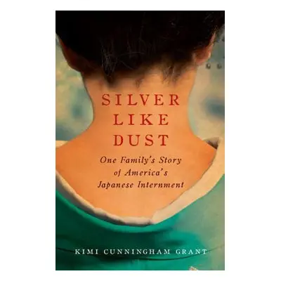 "Silver Like Dust" - "" ("Grant Kimi")(Paperback)