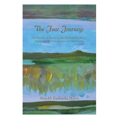 "The Four Journeys" - "" ("Haeri Shaykh Fadhlalla")(Paperback)