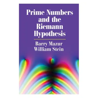 "Prime Numbers and the Riemann Hypothesis" - "" ("Mazur Barry")(Pevná vazba)