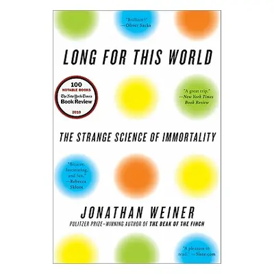 "Long for This World: The Strange Science of Immortality" - "" ("Weiner Jonathan")(Paperback)