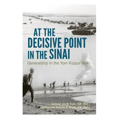 "At the Decisive Point in the Sinai: Generalship in the Yom Kippur War" - "" ("Even Jacob")(Pevn