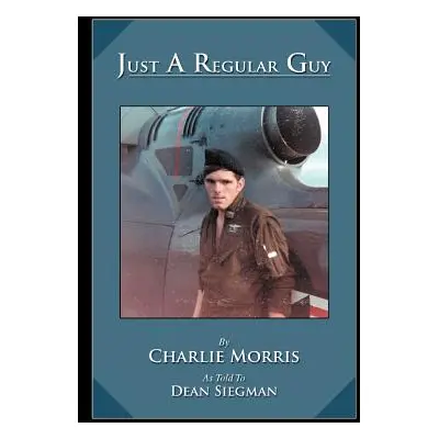 "Just A Regular Guy" - "" ("Siegman Dean")(Paperback)