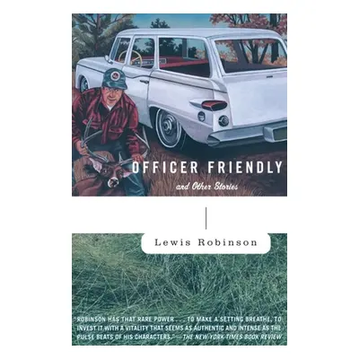 "Officer Friendly: And Other Stories" - "" ("Robinson Lewis")(Paperback)