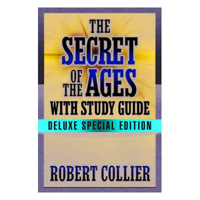 "The Secret of the Ages with Study Guide: Deluxe Special Edition" - "" ("Collier Robert")(Paperb