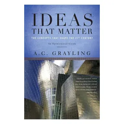 "Ideas That Matter" - "" ("Grayling A. C.")(Paperback)