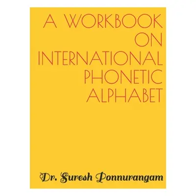 "A Handbook on International Phonetic Alphabet" - "" ("Ponnurangam Suresh")(Paperback)