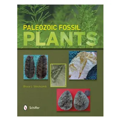 "Paleozoic Fossil Plants" - "" ("Stinchcomb Bruce L.")(Paperback)