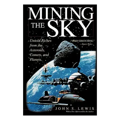 "Mining the Sky" - "" ("Lewis John S.")(Paperback)