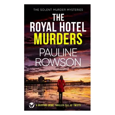 "THE ROYAL HOTEL MURDERS a gripping crime thriller full of twists" - "" ("Rowson Pauline")(Paper