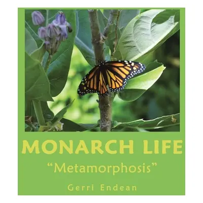 "Monarch Life: Metamorphosis" - "" ("Endean Gerri")(Pevná vazba)