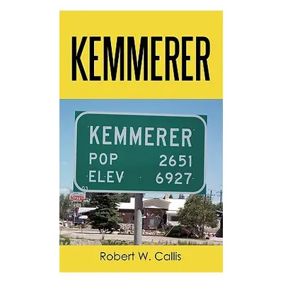 "Kemmerer" - "" ("Callis Robert W.")(Paperback)