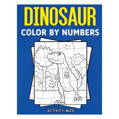 "Dinosaur Color By Numbers" - "" ("Wizo Activity")(Paperback)