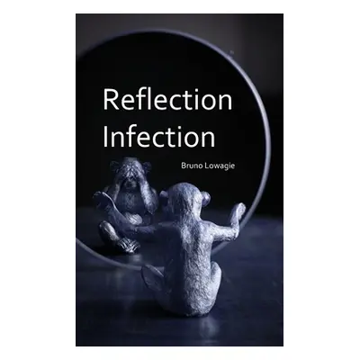 "Reflection Infection" - "" ("Lowagie Bruno")(Paperback)