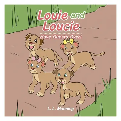 "Louie and Loucie: Have Guests Over!" - "" ("Manning L. L.")(Paperback)