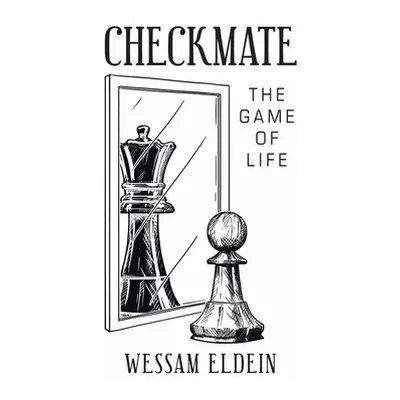 "Checkmate: The Game of Life" - "" ("Eldein Wessam")(Paperback)