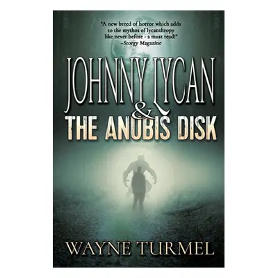 "Johnny Lycan & the Anubis Disk" - "" ("Turmel Wayne")(Paperback)