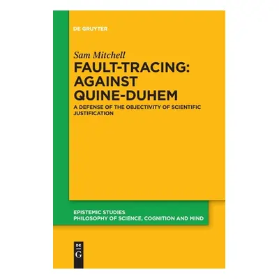 "Fault-Tracing: Against Quine-Duhem" - "" ("Mitchell Sam")(Paperback)