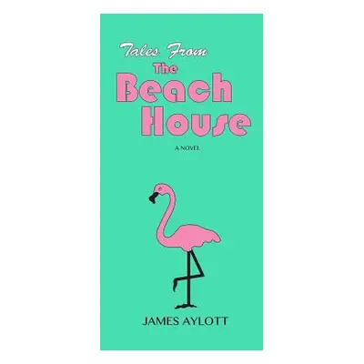 "Tales from The Beach House" - "" ("Aylott James")(Paperback)